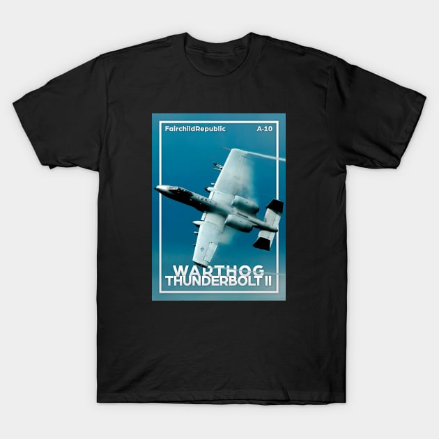 A10 Warthog T-Shirt by Aircraft.Lover